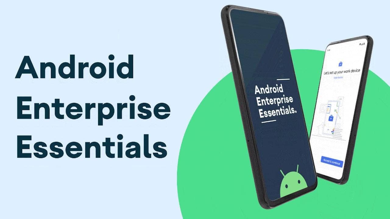 Android Enterprise Essentials提升了小型企业的安全性